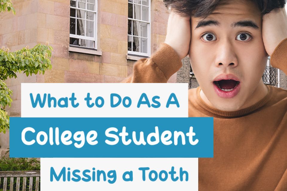 What to do as a College Student If You’re Missing a Tooth